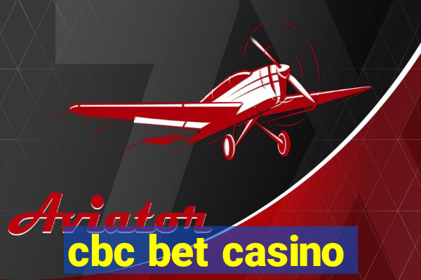 cbc bet casino